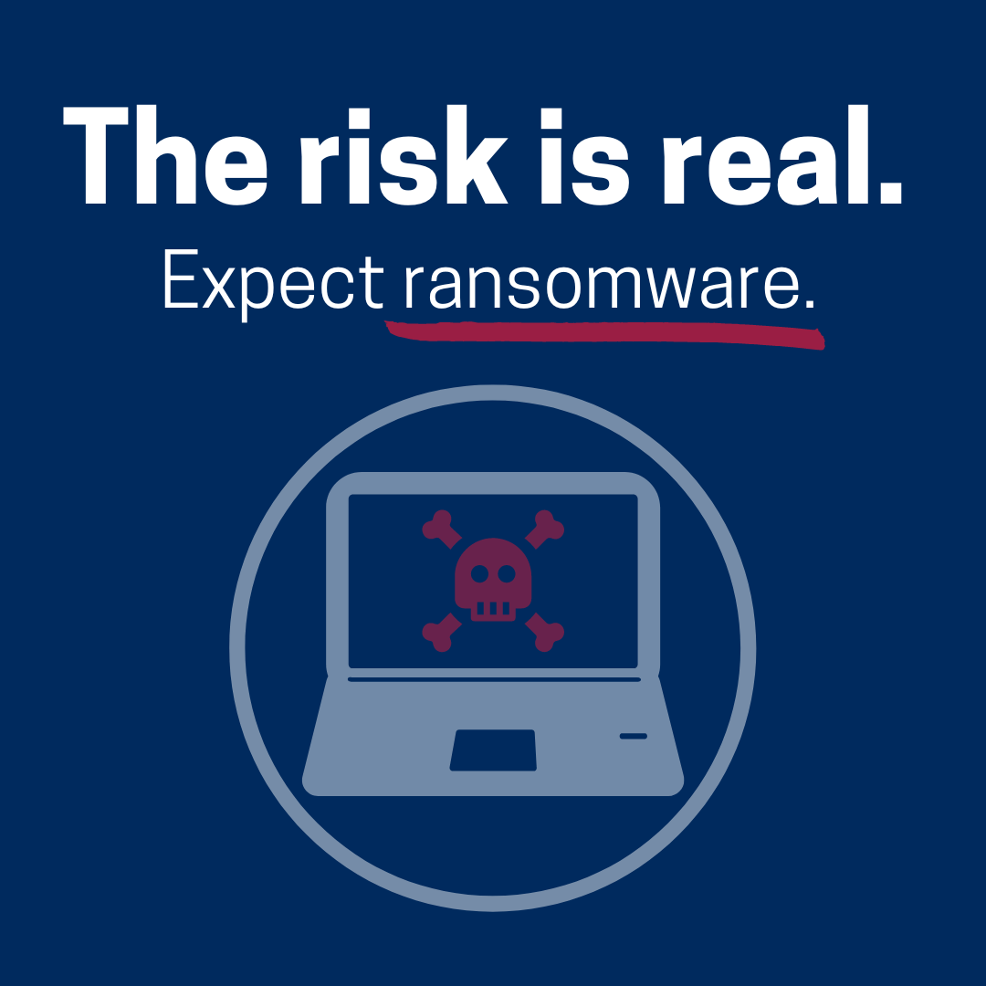 Poster: The risk is real. Expect ransomeware.