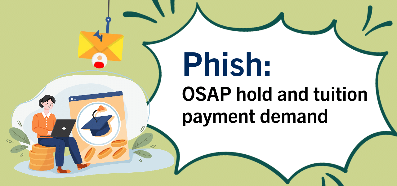 Phish: OSAP hold and tuition payment demand